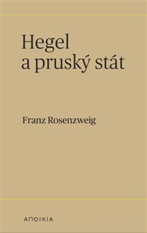Hegel a pruský stát - Franz Rosenzweig