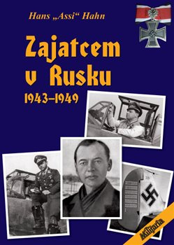 Zajatcem v Rusku - Hans &quot;Assi&quot; Hahn