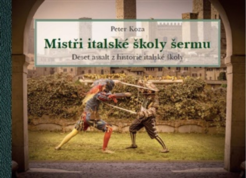 Mistři italské školy šermu - Peter Koza