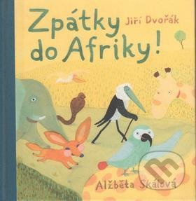 Zpátky do Afriky! - Jiří Dvořák