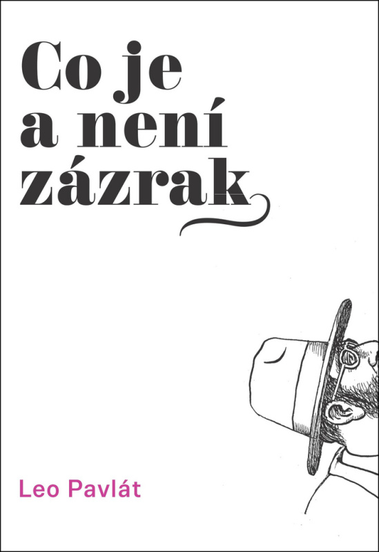 Co je a není zázrak - Leo Pavlát - kniha z kategorie Společenská beletrie