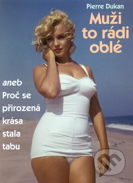 Muži to rádi oblé - Zdeněk Rucki, Pierre Dukan