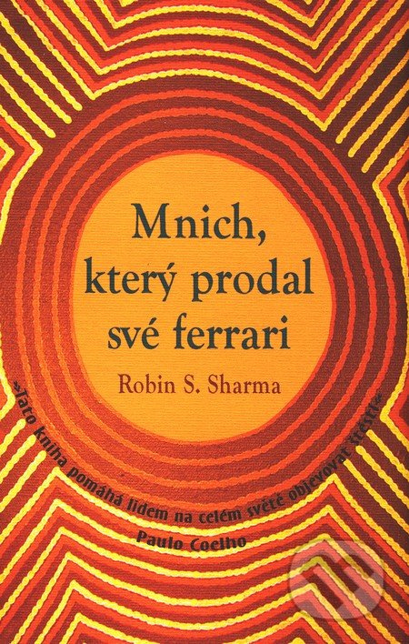Mnich, který prodal své Ferrari - Robin S. Sharma