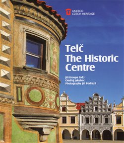 Telč: The Historic Centre - Jiří Kroupa, Ondřej Jakubec, Jiří Podrazil