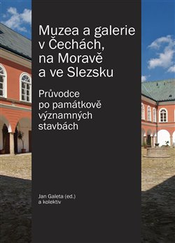 Muzea a galerie v Čechách, na Moravě a ve Slezsku - kol.