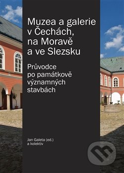 Muzea a galerie v Čechách, na Moravě a ve Slezsku - kol.