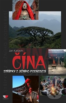 Čína - Střípky z jižního Podnebesí - Jan Karlach