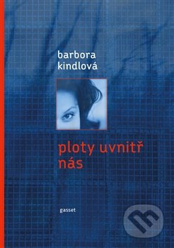 Ploty uvnitř nás - Barbora Kindlová