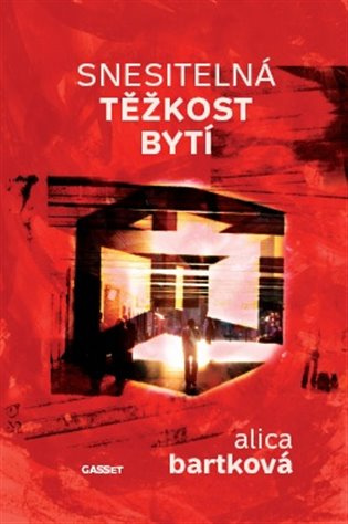 Snesitelná těžkost bytí - Alica Bartková - kniha z kategorie Beletrie