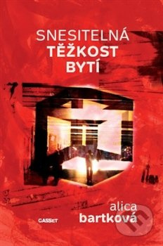 Snesitelná těžkost bytí - Alica Bartková - kniha z kategorie Beletrie