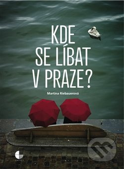 Kde se líbat v Praze - Martina Riebauerová - kniha z kategorie Vztahy a rodina