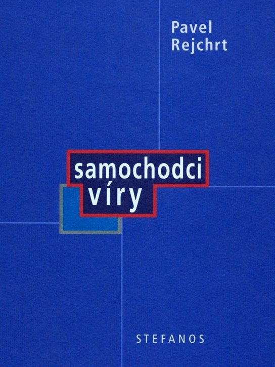 Samochodci víry -  Pavel Rejchrt