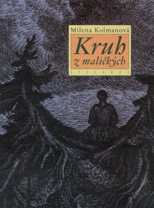 Kruh z maličkých - Milena Kolmanová