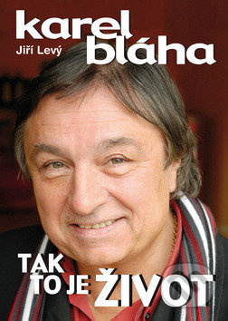Tak to je život - Karel Bláha, Jiří Levý