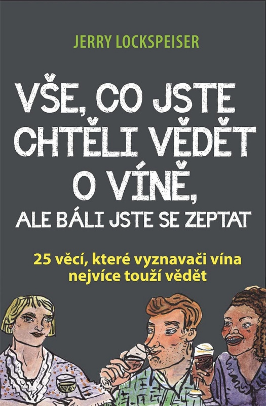 Vše, co jste chtěli vědět o víně, ale báli jste se zeptat - 25 věcí, které vyznavači vína nejvíce to