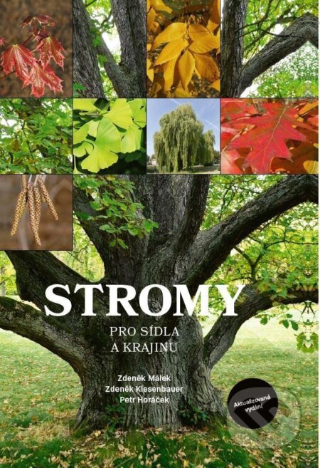 Stromy pro sídla a krajinu - Zdeněk Kiesenbauer, Petr Horáček, Zdeněk Málek