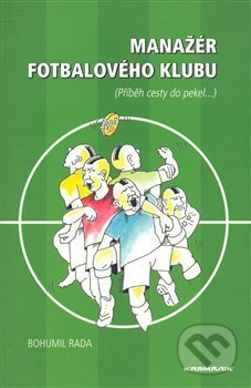Manažér fotbalového klubu - Bohumil Rada