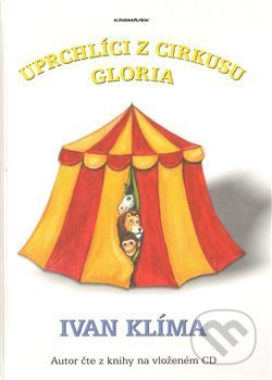 Uprchlíci z cirkusu Gloria - Ivan Klíma