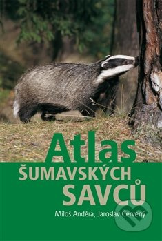 Atlas šumavských savců - Miloš Anděra, Jaroslav Červený