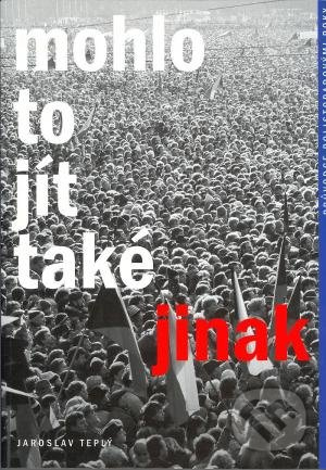 Mohlo to jít také jinak - Jaroslav Teplý
