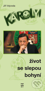 Károlyi: Život se slepou bohyní - Jiří Vejvoda