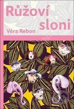 Růžoví sloni - Věra Rebon