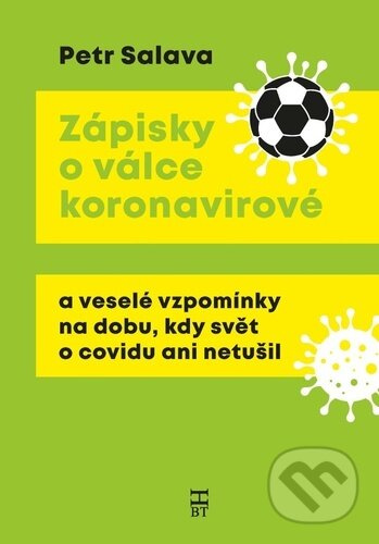Zápisky o válce koronavirové a veselé vzpomínky na dobu, kdy svět o covidu ani netušil