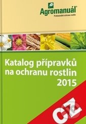 Katalog přípravků na ochranu rostlin 2015 - kniha z kategorie Biologie