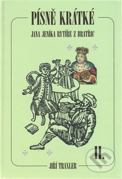 Písně krátké Jana Jeníka rytíře z Bratřic - Jiří Traxler - kniha z kategorie Dějiny hudby