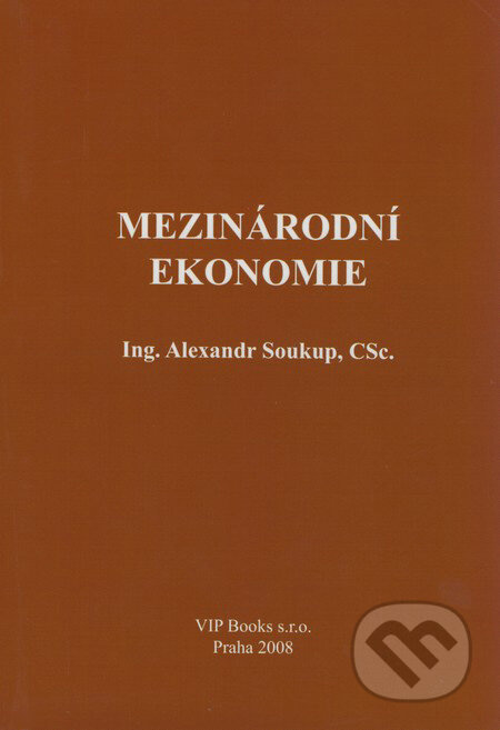 Mezinárodní ekonomie - Alexander Soukup - kniha z kategorie Mikroekonomie