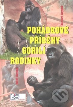 Pohádkové příběhy gorilí rodinky - Richard Heyduk - kniha z kategorie Beletrie pro děti