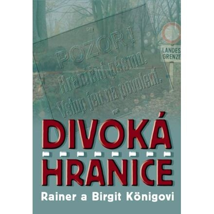 Divoká hranice - Rainer a birgit Königovi