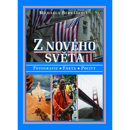 Z nového světa - Fotografie, fakta, pocity