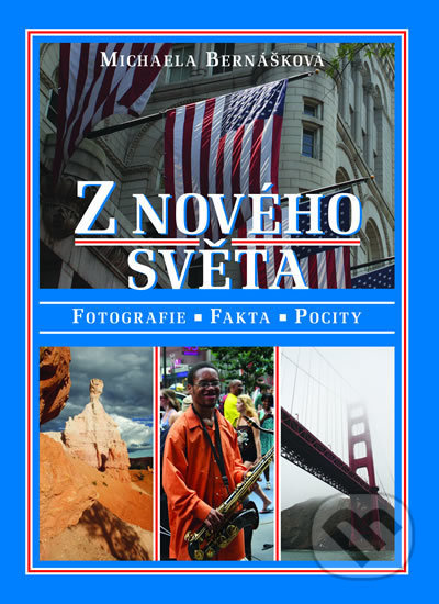 Z nového světa - Fotografie, fakta, pocity