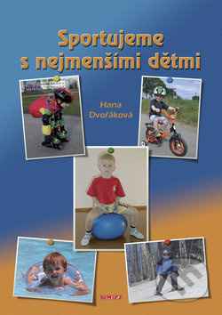 Sportujeme s nejmenšími dětmi - Hana Dvořáková