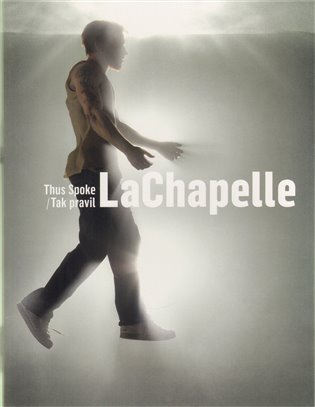 Tak pravil LaChapelle / Thus Spoke LaChapelle - kniha z kategorie Umění, design a architektura
