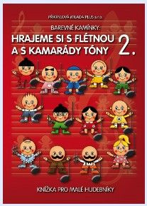 Barevné kamínky - Hrajeme si s flétnou a kamarády tóny 2. díl