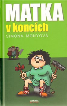 Matka v koncích - Simona Monyová