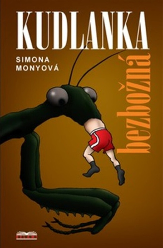 Kudlanka bezbožná -  Simona Monyová