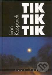 Tik tik tik - Ivan Kašpárek