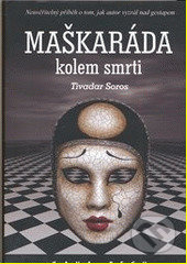 Maškaráda kolem smrti - Tivadar Soros
