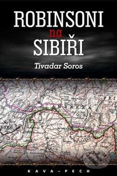 Robinsoni na Sibiři - Tivadar Soros