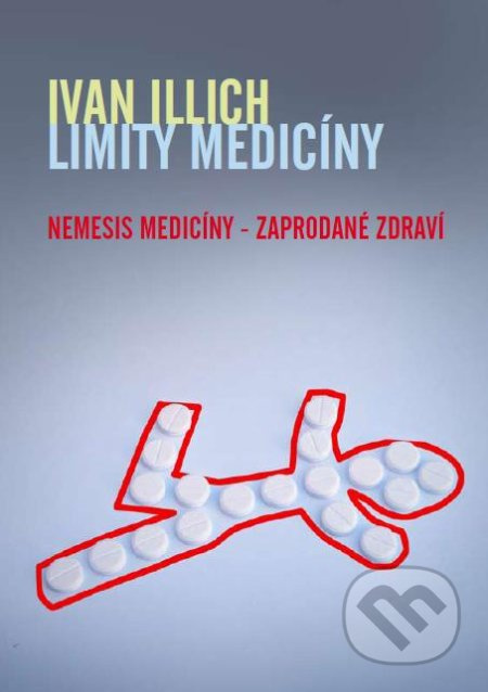 Limity medicíny - Ivan Illich