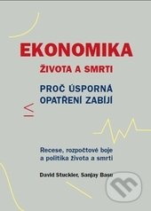 Ekonomika života a smrti - David Stuckler, Sanjay Basu