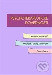 Psychoterapeutické dovednosti - Renate Sannwald, Schulze-Markwort
