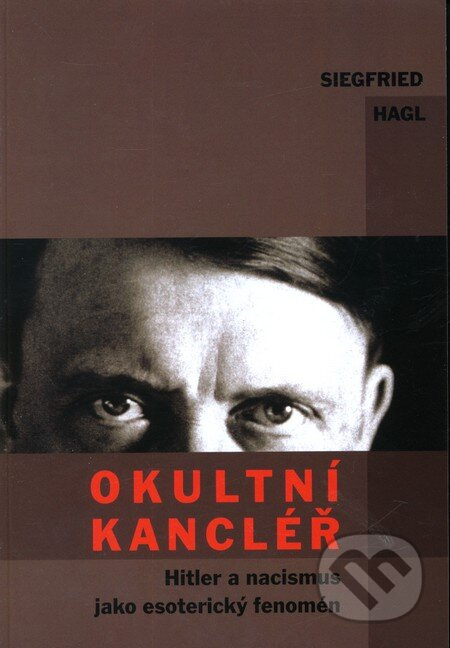 Okultní kancléř (Hitler a nacismus jako esoterický fenomén) - kniha z kategorie Životopisy