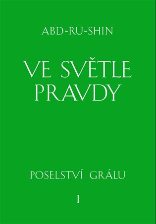 Ve světle Pravdy - 1. svazek - Abd-ru-shin