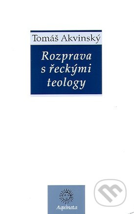 Rozprava s řeckými teology - Tomáš Akvinský