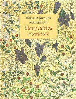 Stavy lidstva a svatosti - Raissa Maritain, Jacques Maritain