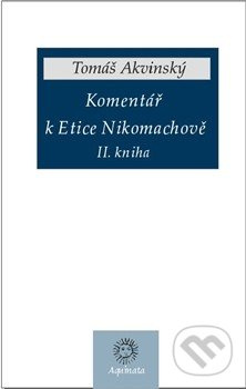 Komentář k Etice Nikomachově (II. kniha) - Tomáš Akvinský - kniha z kategorie Filozofie